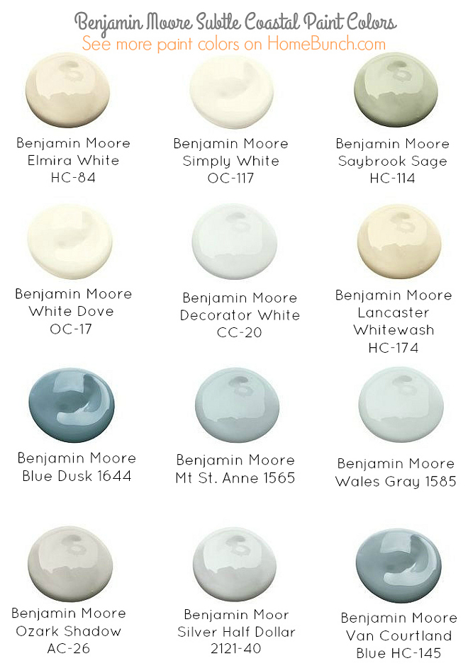 "Home Bunch Benjamin Moore Subtle Coastal Paint Colors" Benjamin Moore Subtle Coastal Paint Colors. Best Coastal Paint Colors by Benjamin Moore. Benjamin Moore Elmira White HC-84. Benjamin Moore Simply White OC-117. Benjamin Moore Saybrook Sage HC-114. Benjamin Moore White Dove OC-17. Benjamin Moore Decorator White CC-20. Benjamin Moore Lancaster Whitewash HC-174. Benjamin Moore Blue Dusk 1644. Benjamin Moore Mt St. Anne 1565. Benjamin Moore Wales Gray 1585 Row. Benjamin Moore Ozark Shadow AC-26. Benjamin Moor Silver Half Dollar 2121-40. Benjamin Moore Van Courtland Blue HC-145 #BenjaminMoore #PaintColors #Neutral #Coastal #CoastalPaintColors