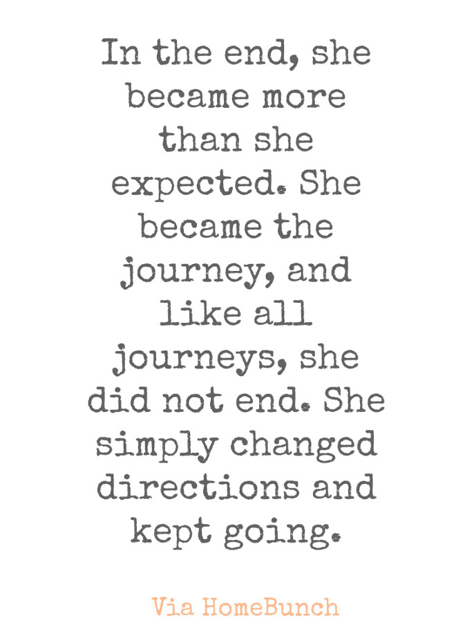 In the end, she became more than she expected. She became the journey, and like all journeys, she did not end. She simply changed direction and kept going.
