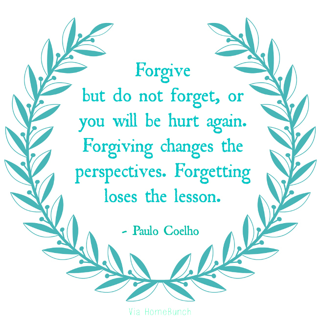 forgive-but-do-not-forget-or-you-will-be-hurt-again-forgiving-changes-the-perspectives-forgetting-loses-the-lesson-paulo-coelho-quotes-images