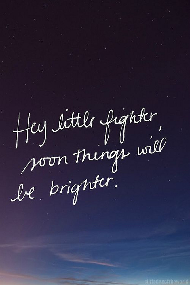 Soon things will be brighter - quotes