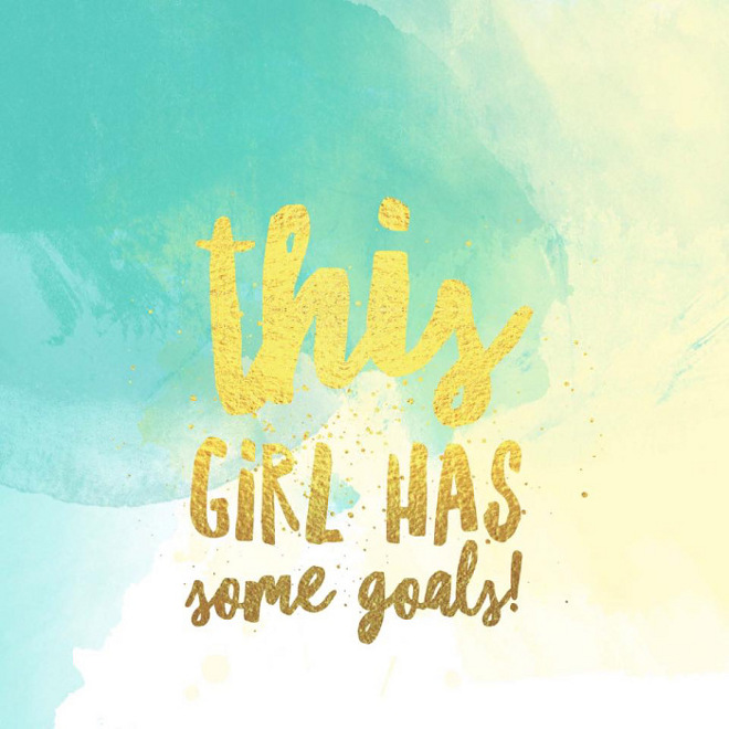 This girl has some goals. Goals quotes