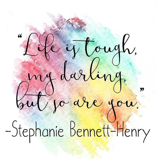 Life is Tough, My Darling But so are you. Life is Tough, My Darling But so are you Quote. life-is-tough-my-darling-but-so-are-you