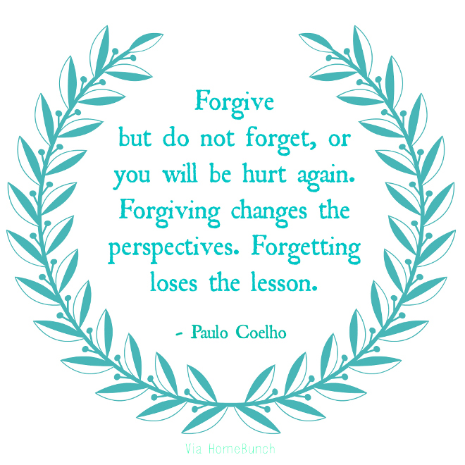 forgive-but-do-not-forget-or-you-will-be-hurt-again-forgiving-changes-the-perspectives-forgetting-loses-the-lesson-paulo-coelho-quotes-images