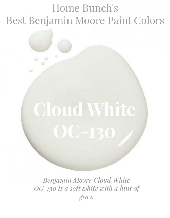 cloud white #cloudwhite Benjamin Moore Cloud White OC-130 is soft white with a hint of gray. Home Bunch's Best Benjamin Moore Paint Colors